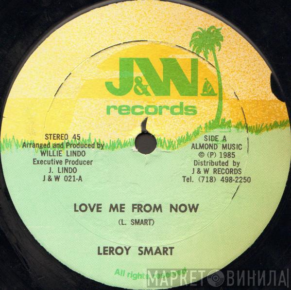  Leroy Smart  - Love Me From Now