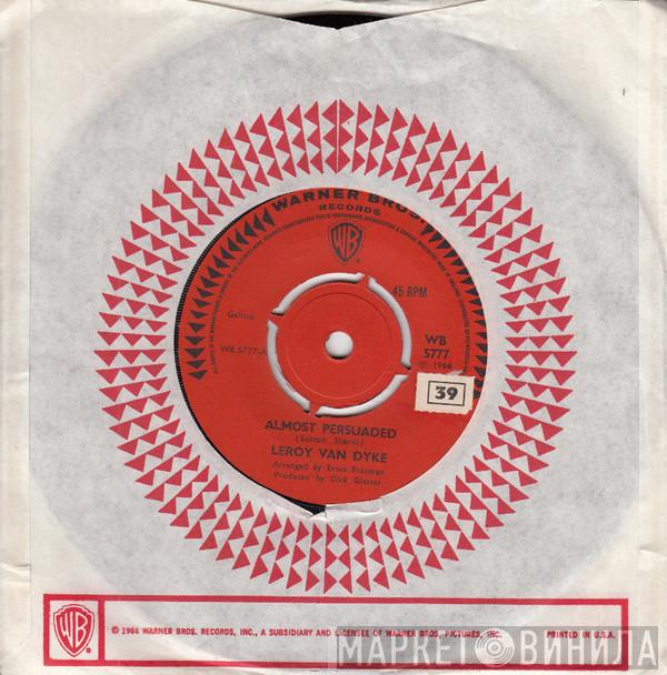 Leroy Van Dyke - Almost Persuaded / Less Of Me