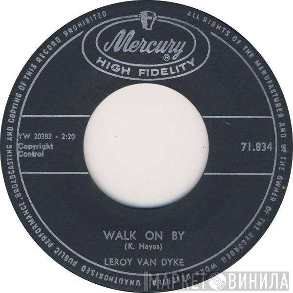 Leroy Van Dyke - Walk On By / My World Is Caving In