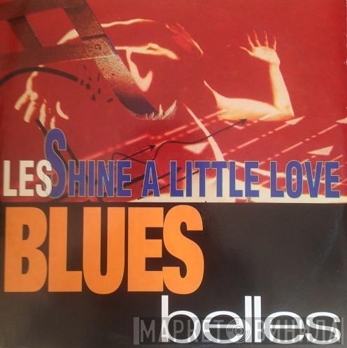 Les Blue Belles - Shine A Little Love