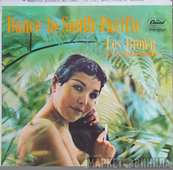  Les Brown And His Band Of Renown  - Dance To South Pacific