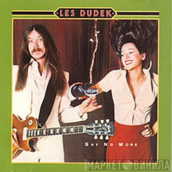 Les Dudek - Say No More