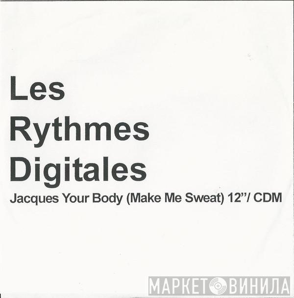  Les Rythmes Digitales  - Jacques Your Body (Make Me Sweat)