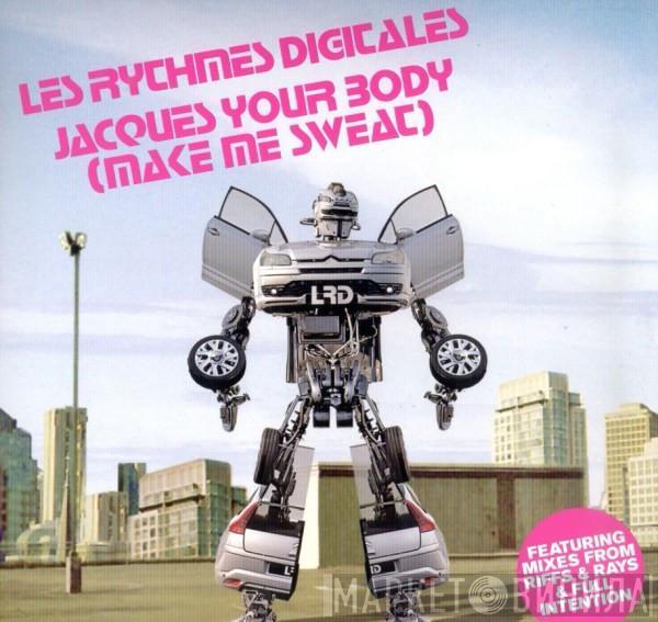Les Rythmes Digitales - Jacques Your Body (Make Me Sweat)