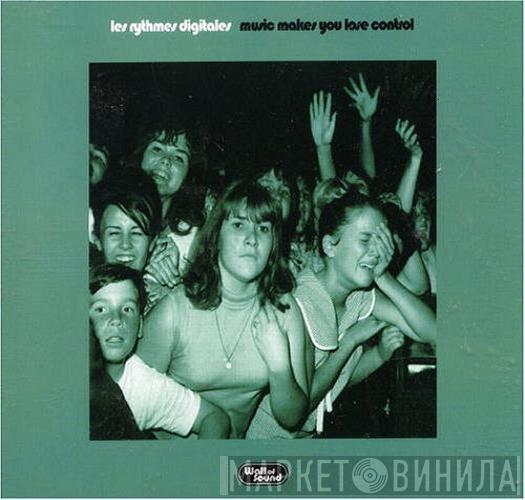  Les Rythmes Digitales  - Music Makes You Lose Control