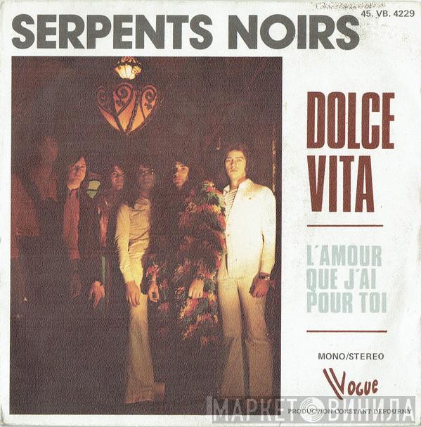 Les Serpents Noirs - Dolce Vita