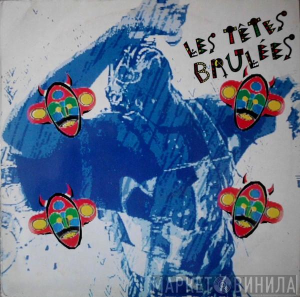 Les Têtes Brulées - Les Têtes Brulées