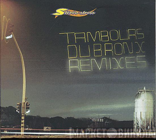  Les Tambours Du Bronx  - Stereo Stress (Remixes)