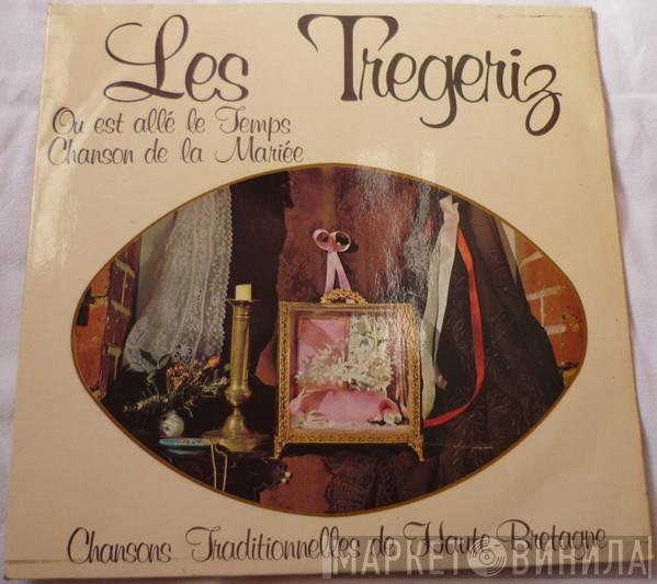 Les Tregeriz - Où Est Allé Le Temps / Chanson De La Mariée - Chansons Traditionelles De Haute-Bretagne