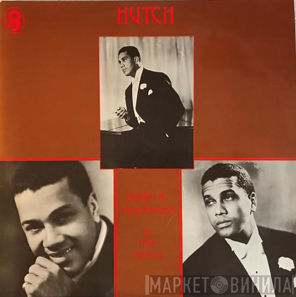 Leslie Hutchinson  - Leslie A. Hutchinson At The Piano