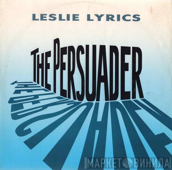 Leslie Lyrics - The Persuader