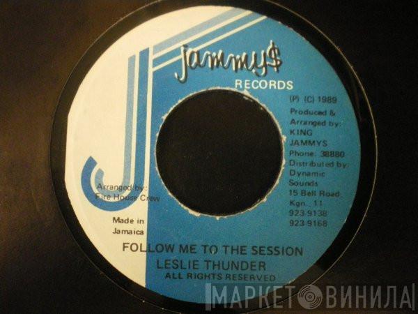Leslie Thunder - Follow Me To The Session