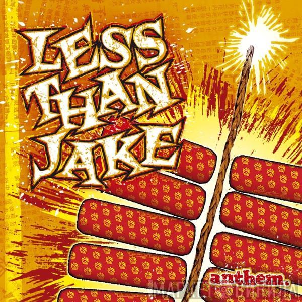  Less Than Jake  - Anthem