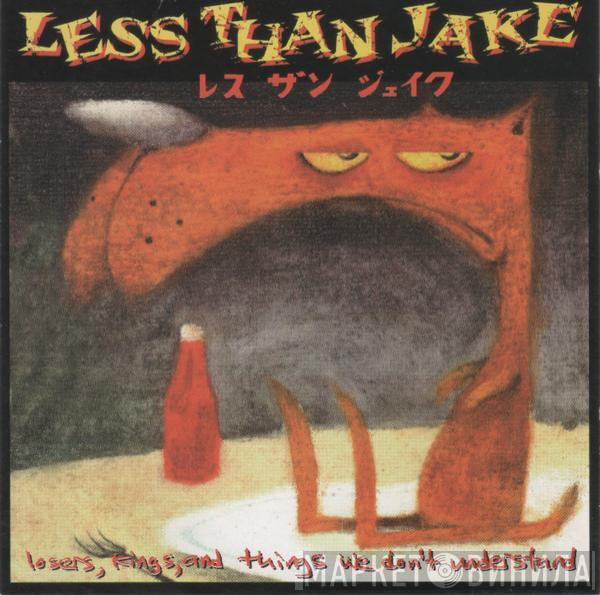  Less Than Jake  - Losers, Kings, And Things We Don't Understand
