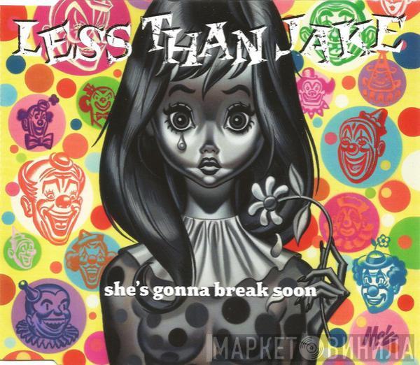  Less Than Jake  - She's Gonna Break Soon
