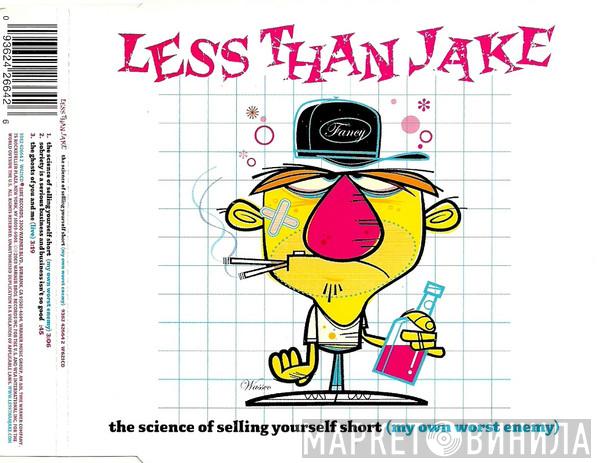 Less Than Jake - The Science Of Selling Yourself Short (My Own Worst Enemy)