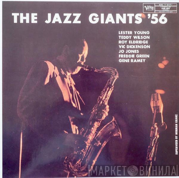 , Lester Young , Teddy Wilson , Roy Eldridge , Vic Dickenson , Jo Jones , Freddie Green  Gene Ramey  - The Jazz Giants '56