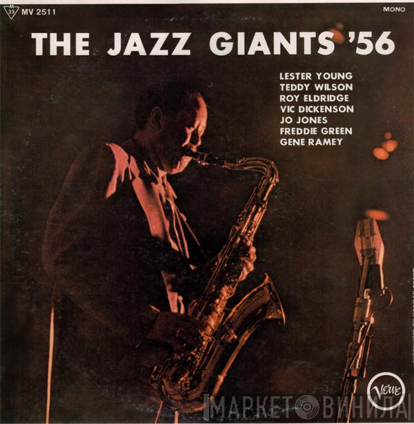 , Lester Young , Teddy Wilson , Roy Eldridge , Vic Dickenson , Jo Jones , Freddie Green  Gene Ramey  - The Jazz Giants '56