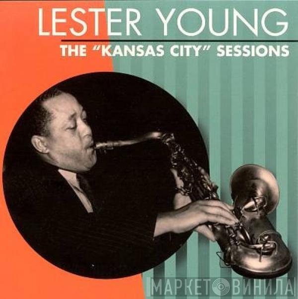 Lester Young - The "Kansas City" Sessions