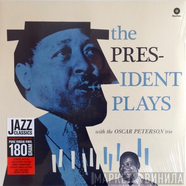 Lester Young, The Oscar Peterson Trio - The President Plays