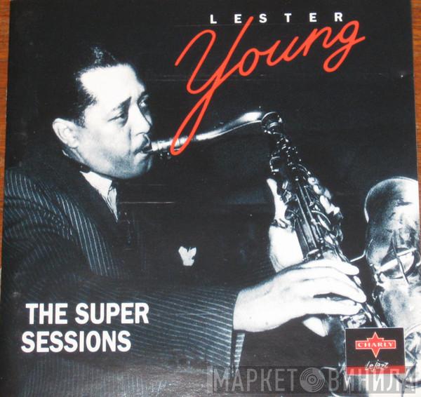 Lester Young - The Super Sessions