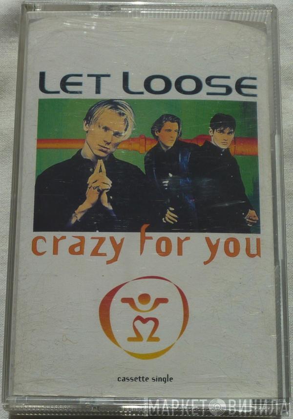  Let Loose  - Crazy For You