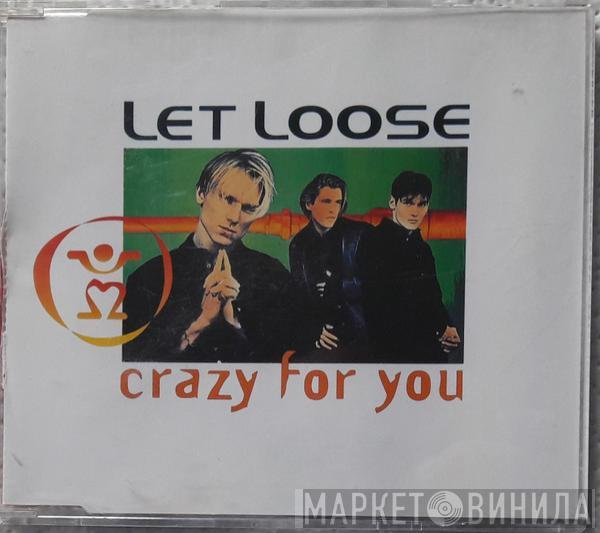  Let Loose  - Crazy For You