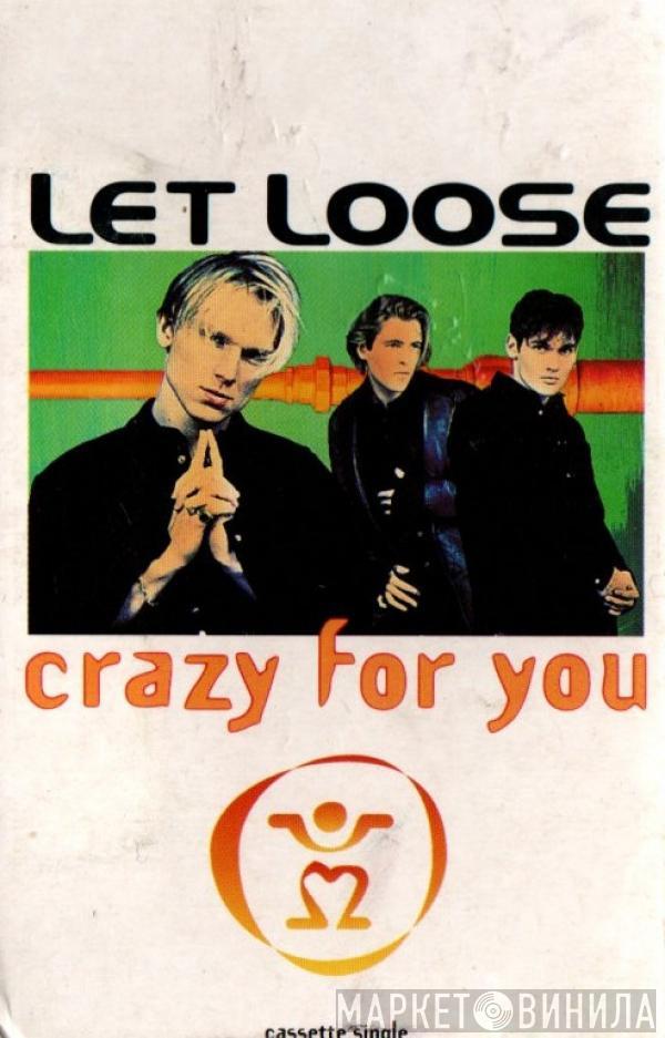  Let Loose  - Crazy For You
