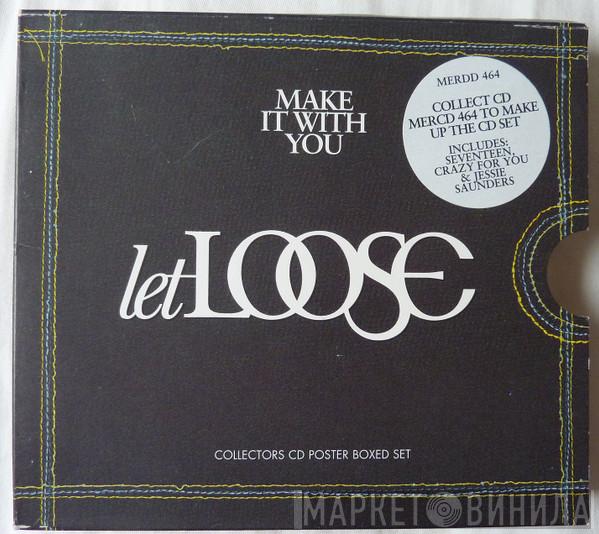 Let Loose - Make It With You