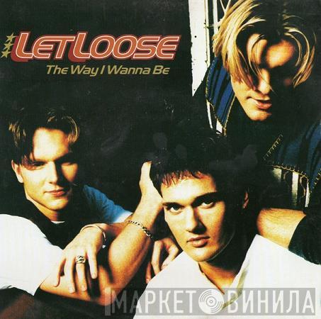 Let Loose - The Way I Wanna Be