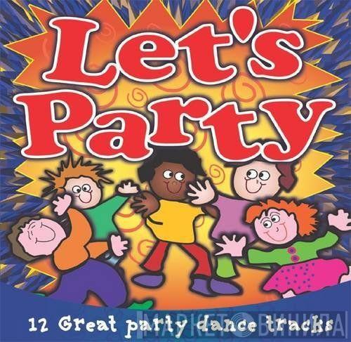  - Let's Party - 12 Great Party Dance Tracks