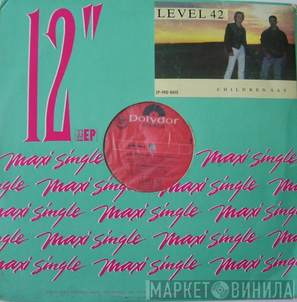  Level 42  - Children Say