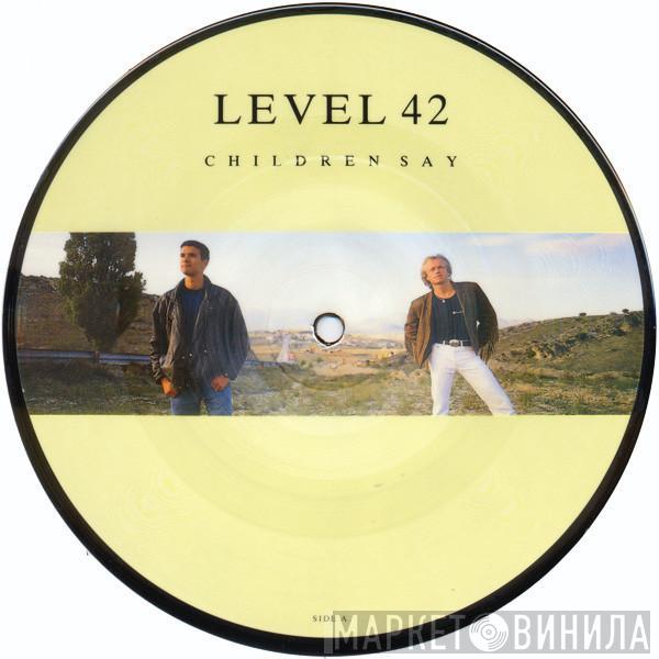  Level 42  - Children Say