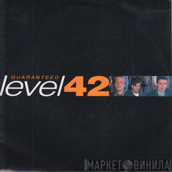  Level 42  - Guaranteed