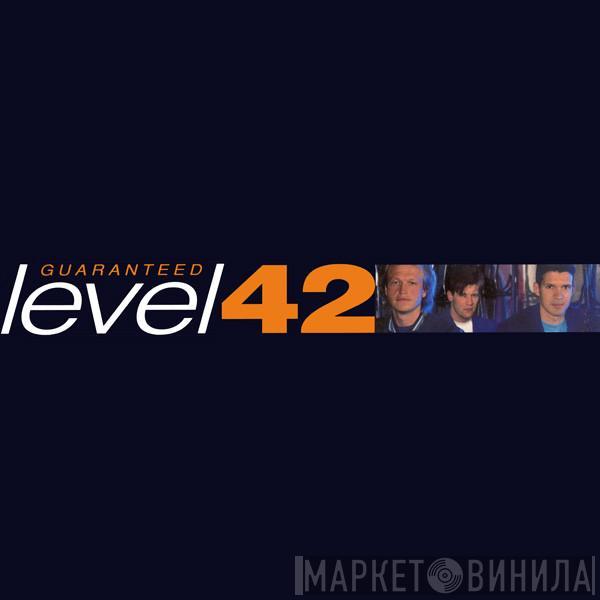  Level 42  - Guaranteed