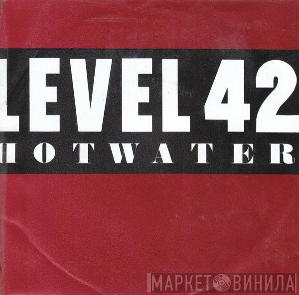  Level 42  - Hot Water
