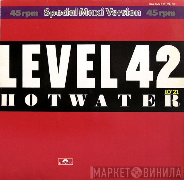 Level 42 - Hot Water