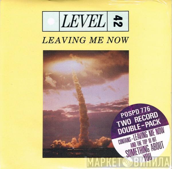  Level 42  - Leaving Me Now