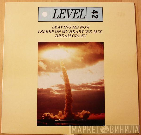  Level 42  - Leaving Me Now