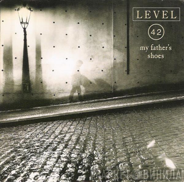 Level 42 - My Father's Shoes