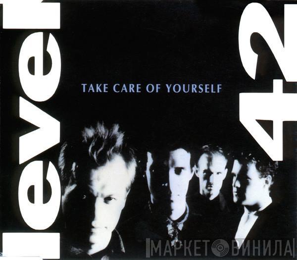  Level 42  - Take Care Of Yourself