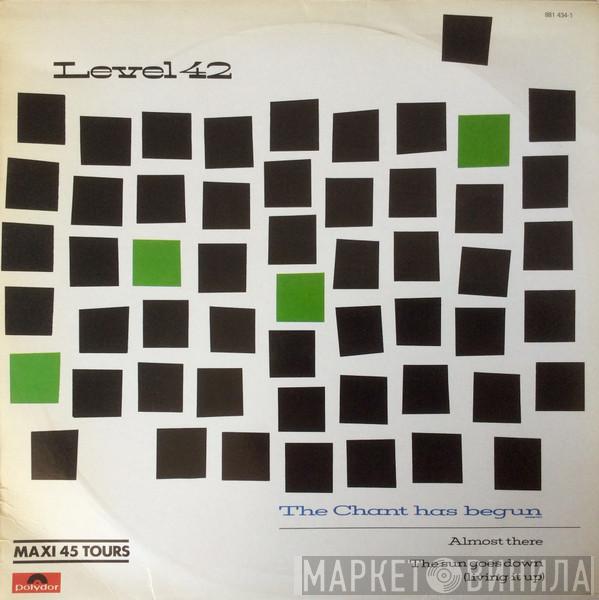  Level 42  - The Chant Has Begun