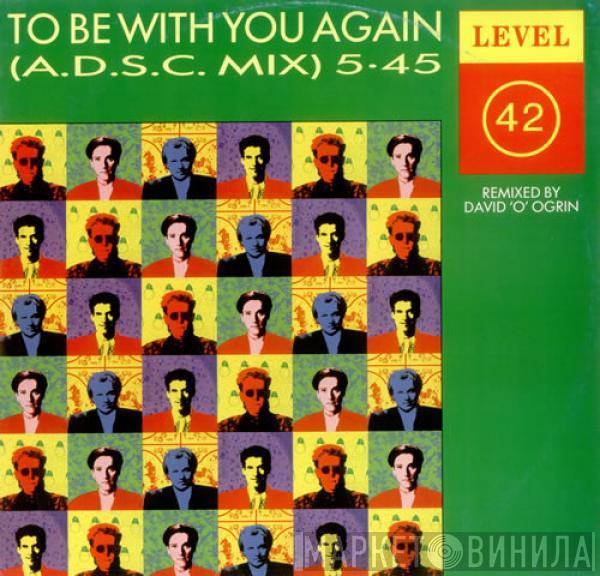  Level 42  - To Be With You Again (A.D.S.C. MIX)