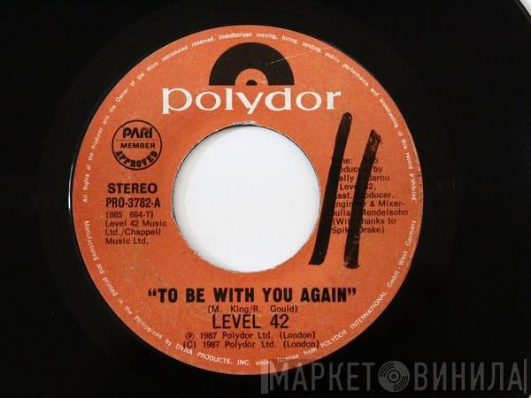  Level 42  - To Be With You Again