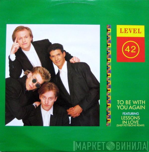  Level 42  - To Be With You Again