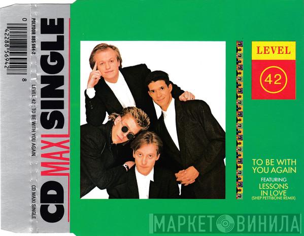  Level 42  - To Be With You Again