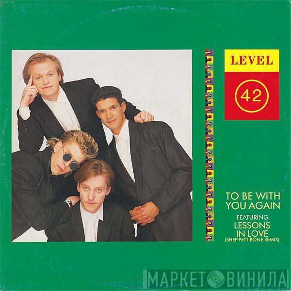  Level 42  - To Be With You Again