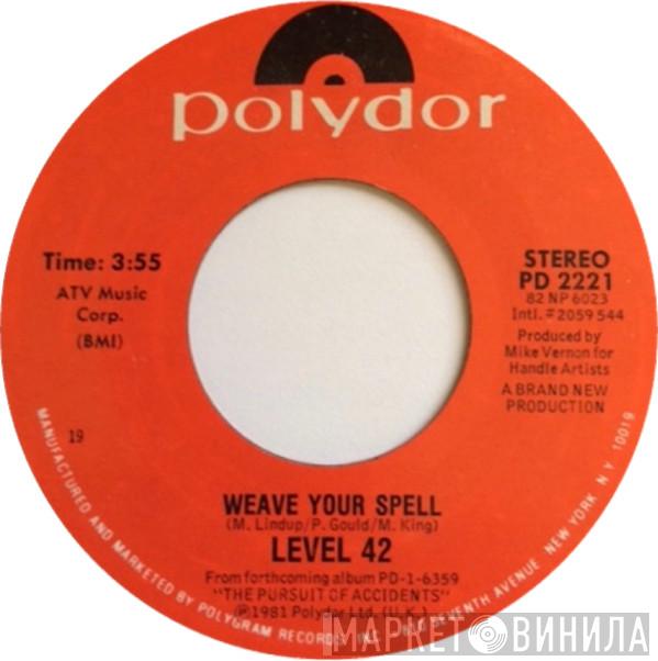  Level 42  - Weave Your Spell