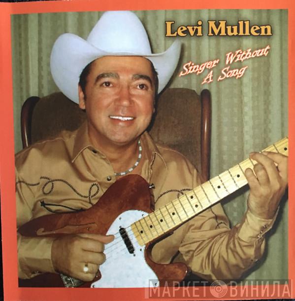 Levi Mullen - Singer Without A Song