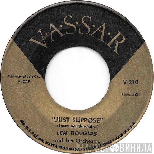 Lew Douglas And His Orchestra - Just Suppose